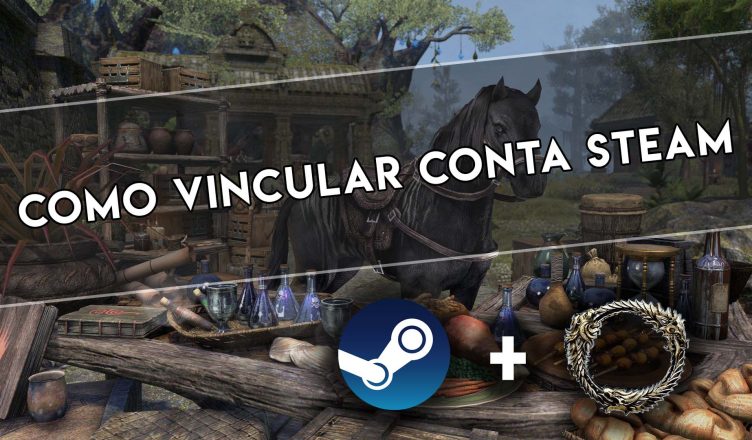 Como vincular sua conta do Elder Scrolls Online com a Steam